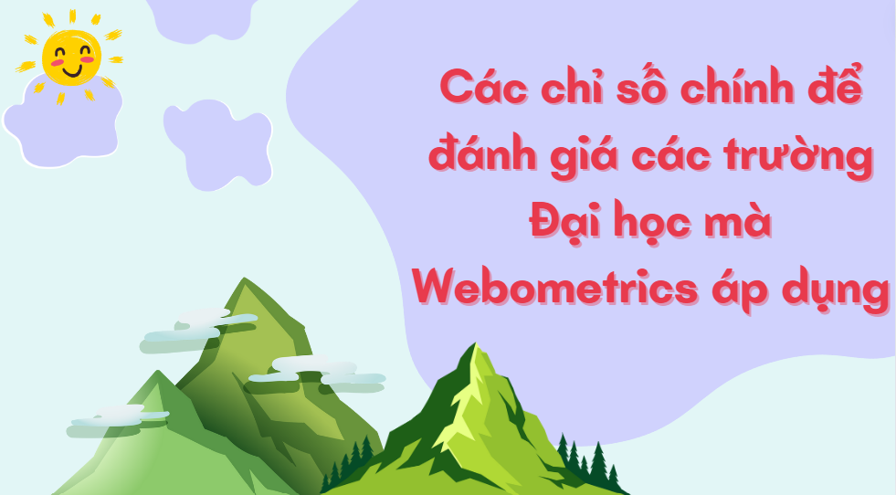 Các chỉ số chính để đánh giá các trường Đại học mà Webometrics áp dụng