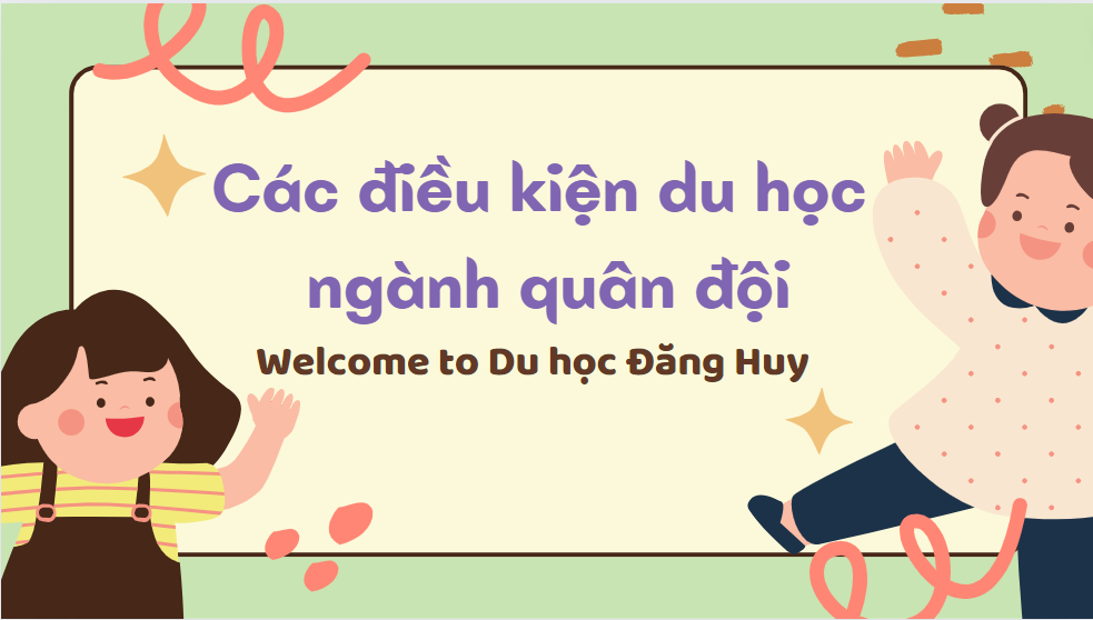 Các điều kiện du học ngành quân đội