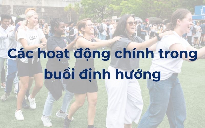 Các hoạt động chính trong buổi định hướng