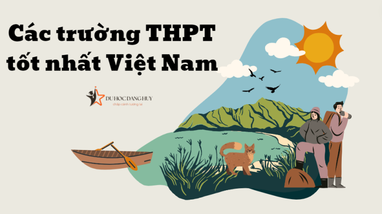 Top các trường THPT tốt nhất Việt Nam – Tất tần tật về những thông tin cần thiết cho các bạn học sinh khi bước chân vào ngôi trường cấp 3