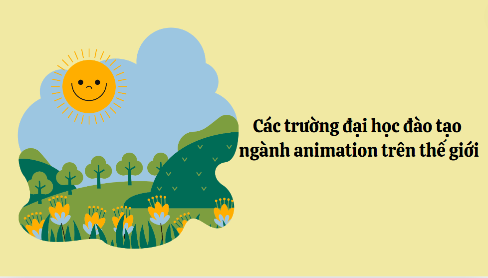 Các trường đại học đào tạo ngành animation trên thế giới