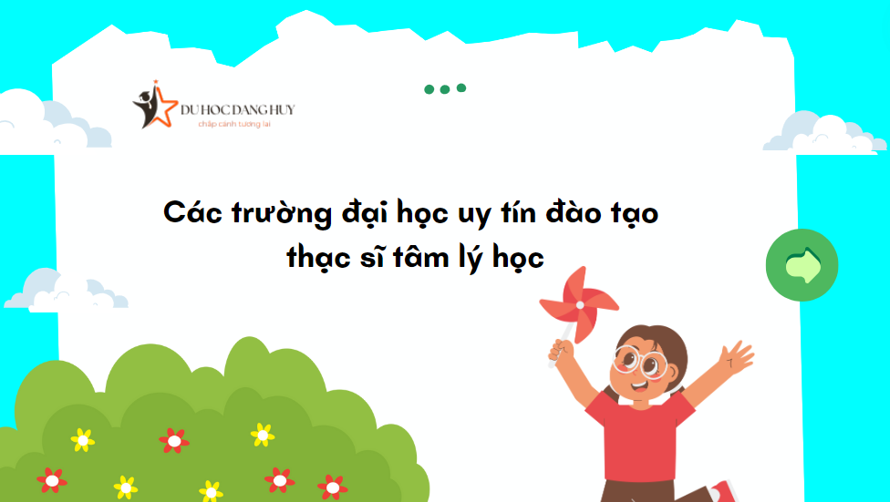 Các trường đại học uy tín đào tạo thạc sĩ tâm lý học