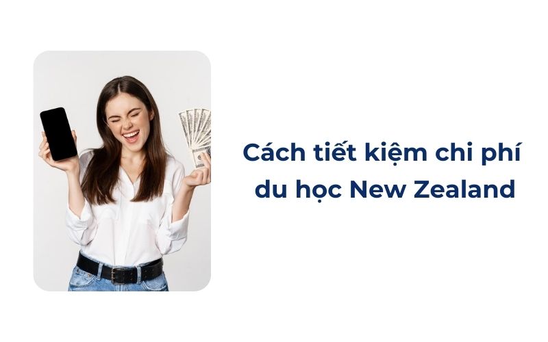 Cách tiết kiệm chi phí du học New Zealand