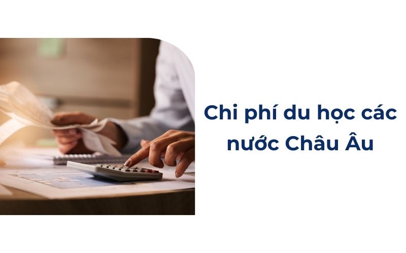 Chi phí du học các nước Châu Âu