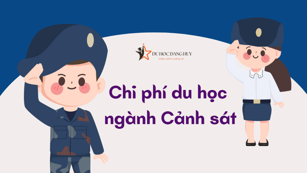 Chi phí du học ngành Cảnh sát