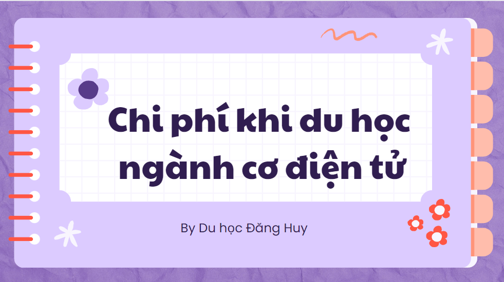 Chi phí khi du học ngành cơ điện tử