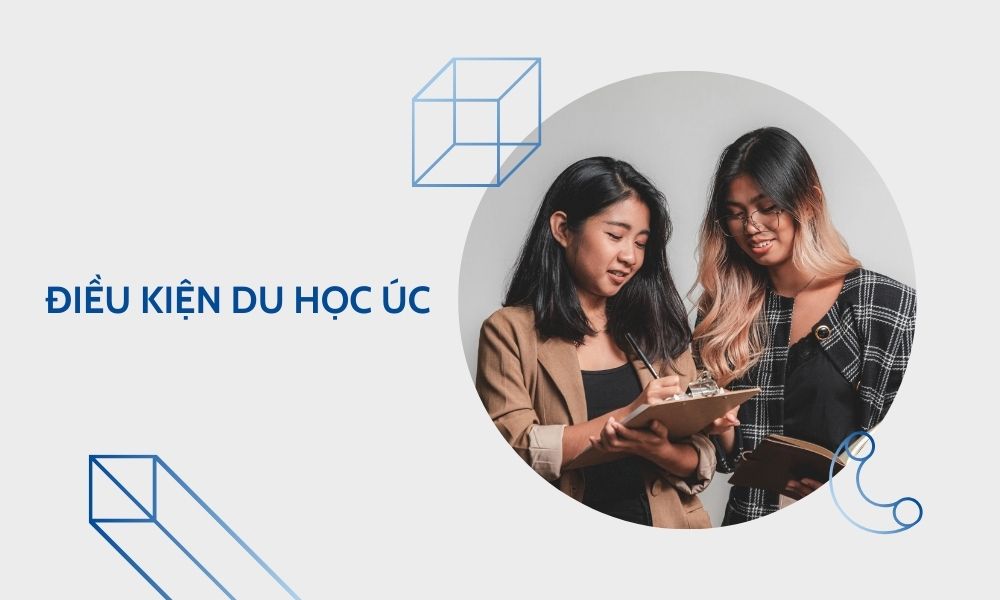 Điều kiện du học Úc cập nhật mới năm 2024 - 2025