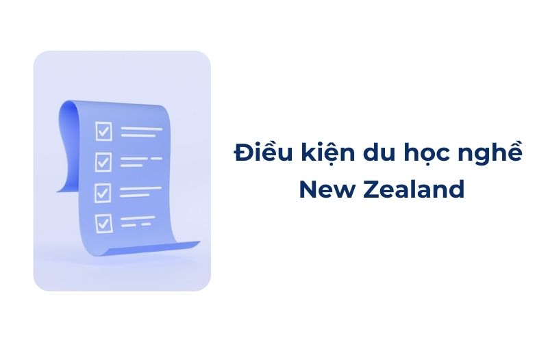 Điều kiện du học nghề tại New Zealand có khó không?