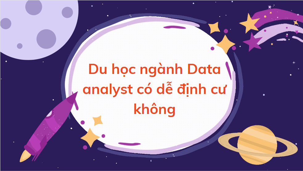 Du học ngành Data analyst có dễ định cư không