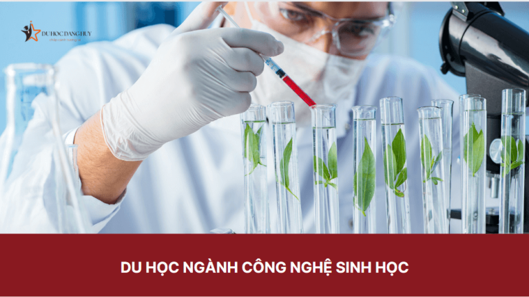 Du học ngành công nghệ sinh học –  Những điều bạn cần biết khi du học ngành công nghệ sinh học