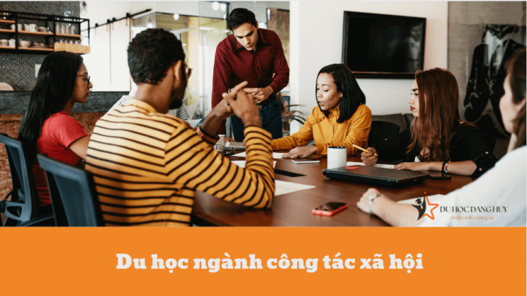 Du học ngành công tác xã hội. Những điều cần biết khi quyết định đi du học ngành công tác xã hội