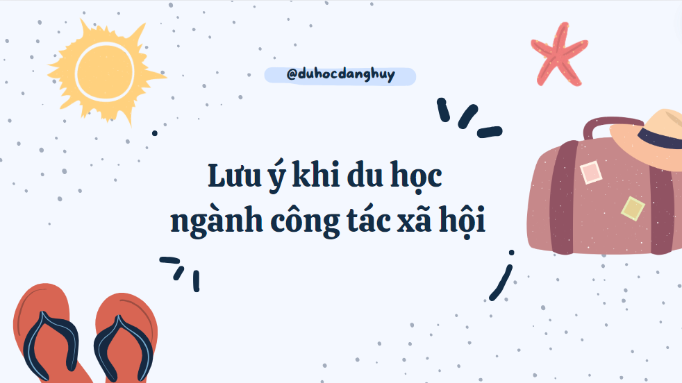 Lưu ý khi du học ngành công tác xã hội