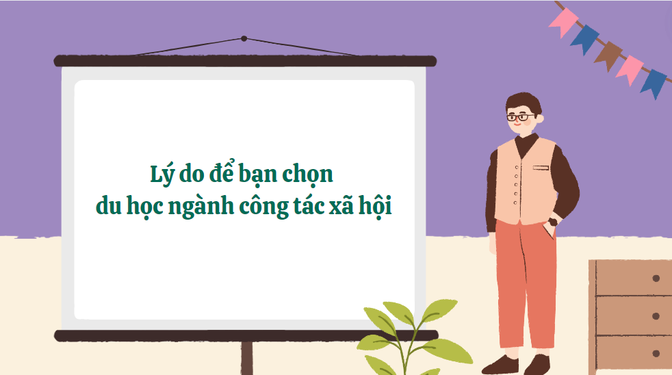 Lý do để bạn chọn du học ngành công tác xã hội