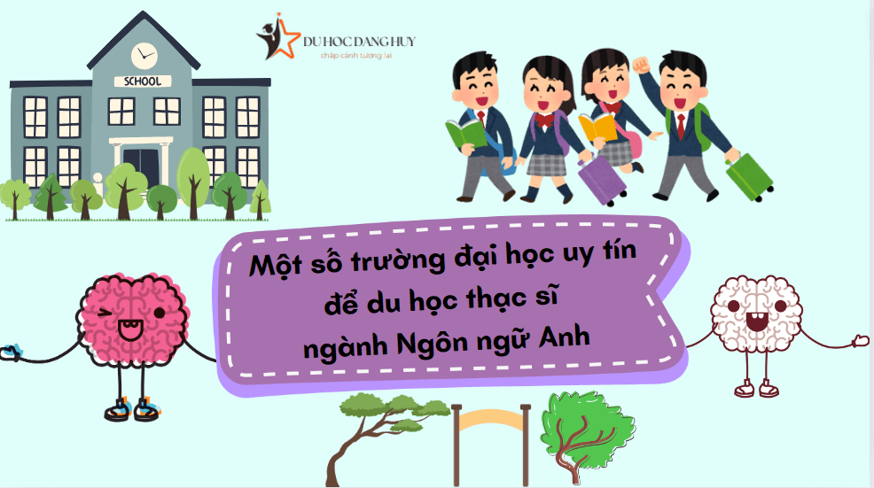 Một số trường đại học uy tín để du học thạc sĩ ngành Ngôn ngữ Anh