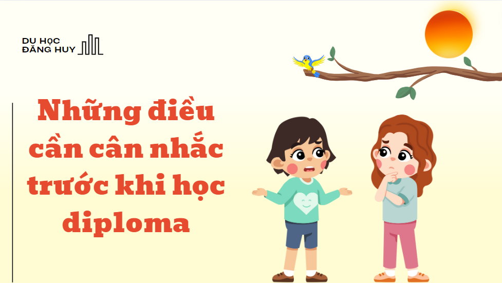 Những điều cần cân nhắc trước khi học diploma