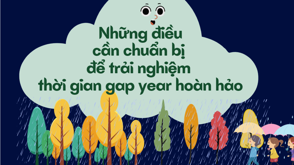 Những điều cần chuẩn bị để trải nghiệm thời gian gap year hoàn hảo