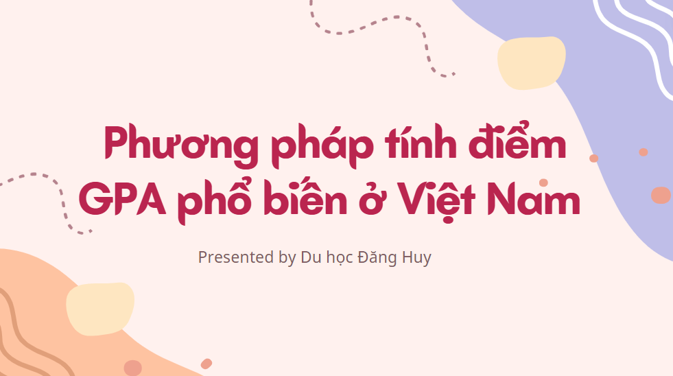 Phương pháp tính điểm GPA phổ biến ở Việt Nam