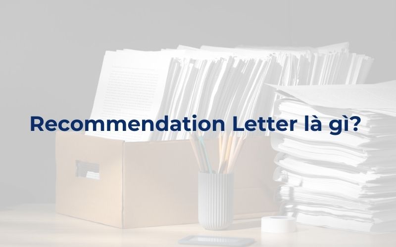 Recommendation letter là gì? 