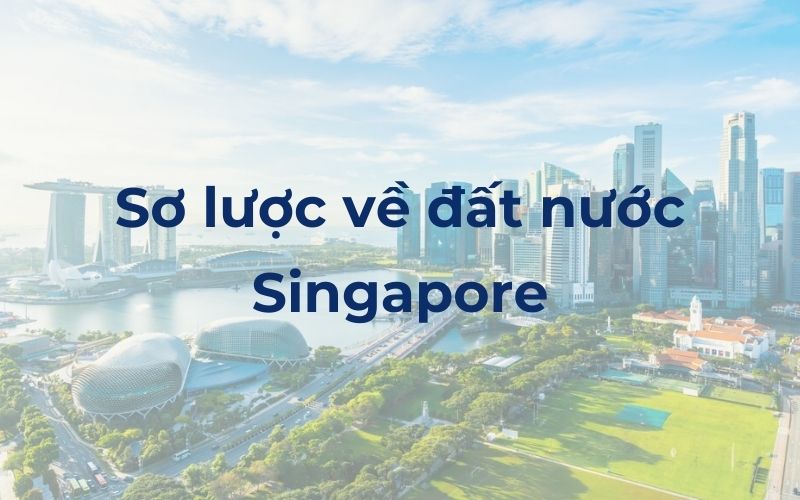 Sơ lược về đất nước Singapore