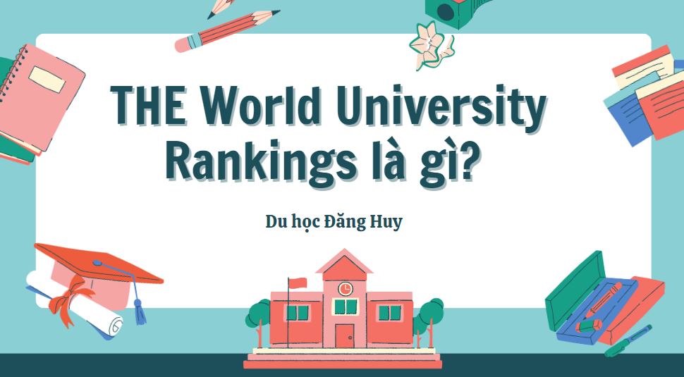 THE World University Rankings là gì?