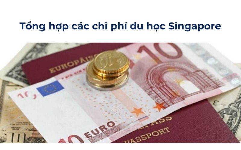 Tổng hợp các chi phí du học Singapore