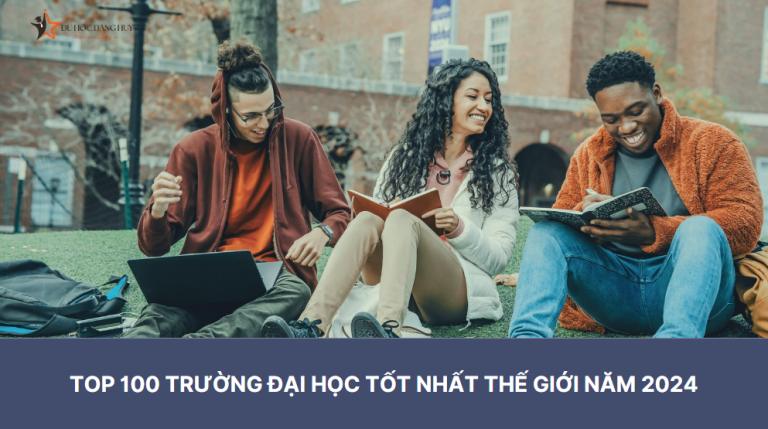 Top 100 trường Đại học tốt nhất thế giới 2024? Đó là những trường nào?