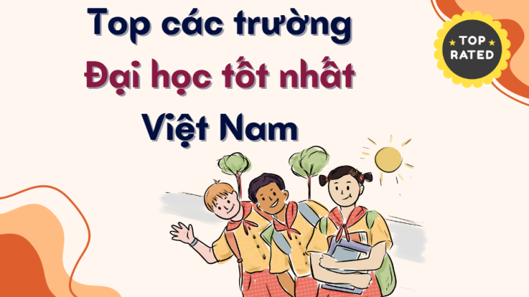 Top trường Đại học tốt nhất Việt Nam – Cập nhập mới nhất 2024