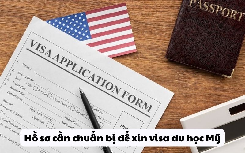 Hồ sơ cần chuẩn bị để xin visa du học Mỹ