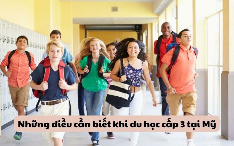 Những điều cần biết khi du học cấp 3 tại Mỹ