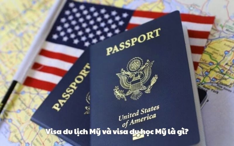 Visa du lịch Mỹ và visa du học Mỹ là gì?