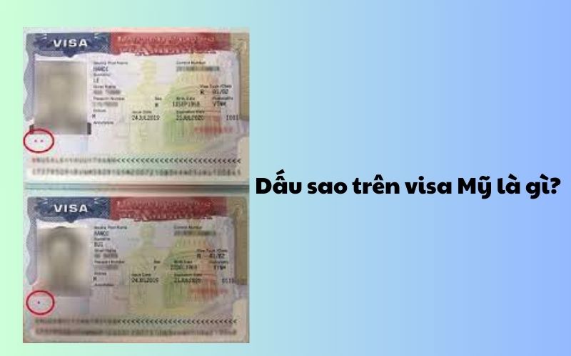 Dấu sao trên visa Mỹ là gì?