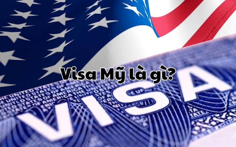 Visa Mỹ là gì?