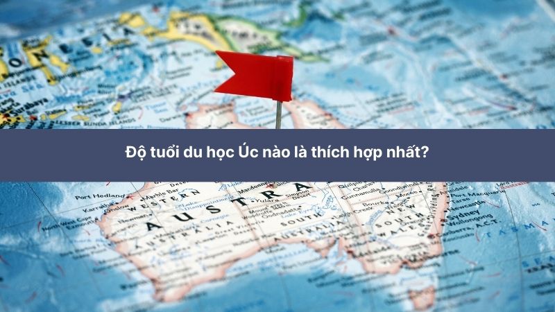 Độ tuổi du học Úc nào là thích hợp nhất