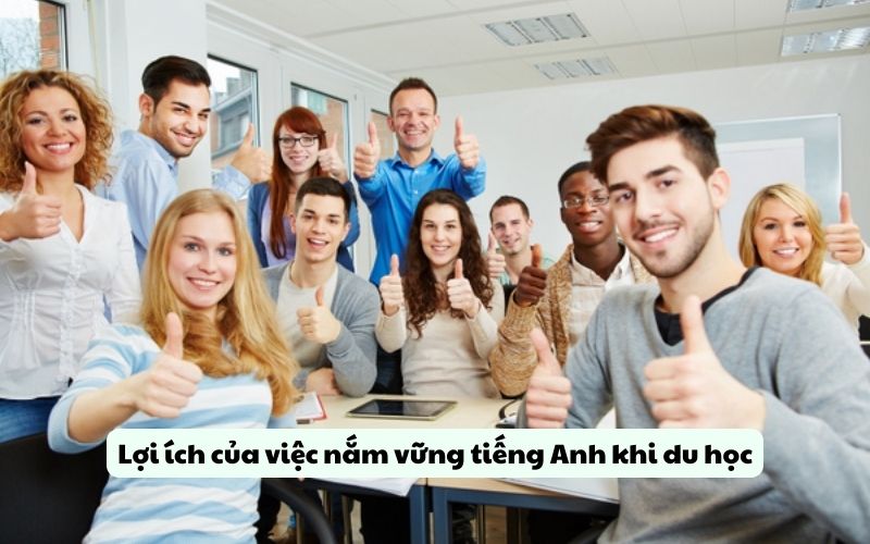 Lợi ích của việc nắm vững tiếng Anh khi du học