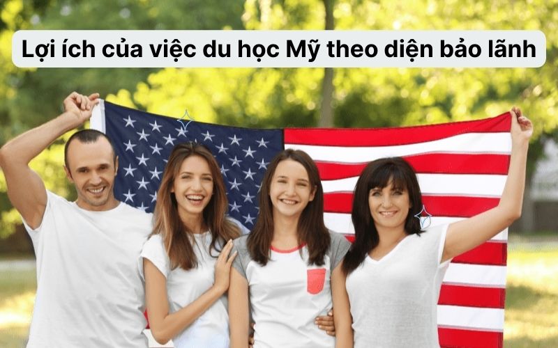 Lợi ích của việc du học Mỹ theo diện bảo lãnh