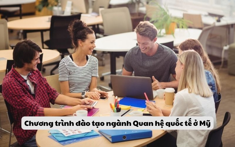 Chương trình đào tạo ngành Quan hệ quốc tế ở Mỹ