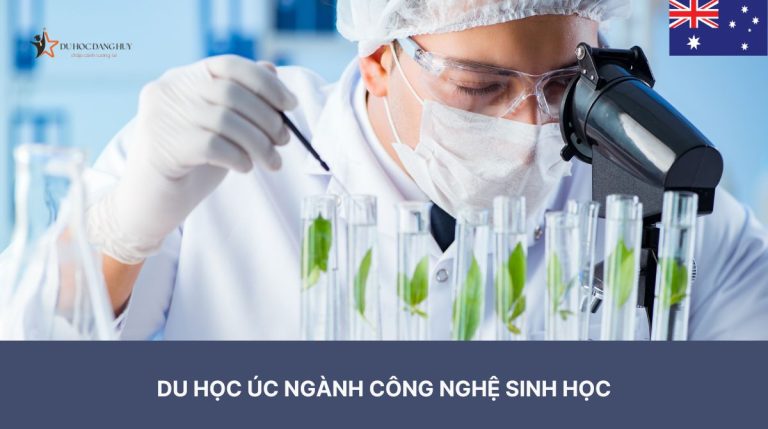 Tại sao bạn nên du học Úc ngành công nghệ sinh học ngay hôm nay? Vì lý do thứ 6 quá hấp dẫn!