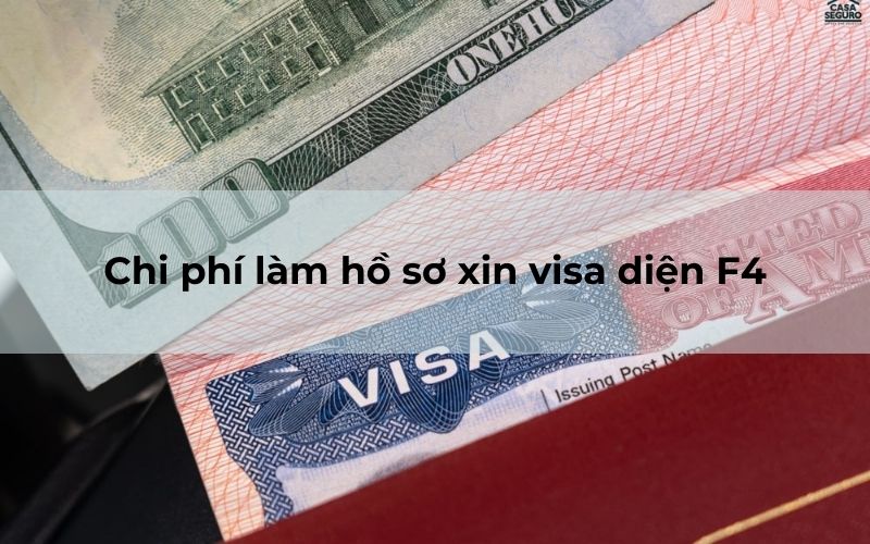 Chi phí làm hồ sơ xin visa diện F4