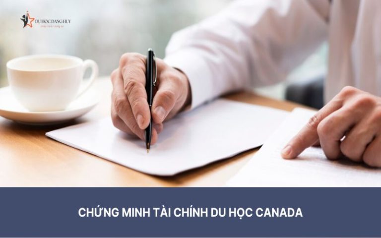 Cách chứng minh tài chính du học Canada – Tỷ lệ đậu visa cao