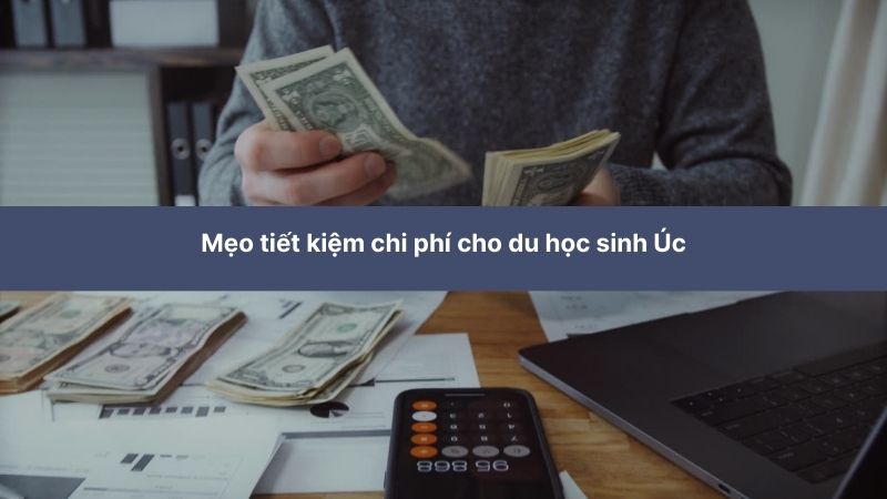 Mẹo tiết kiệm chi phí cho du học sinh Úc