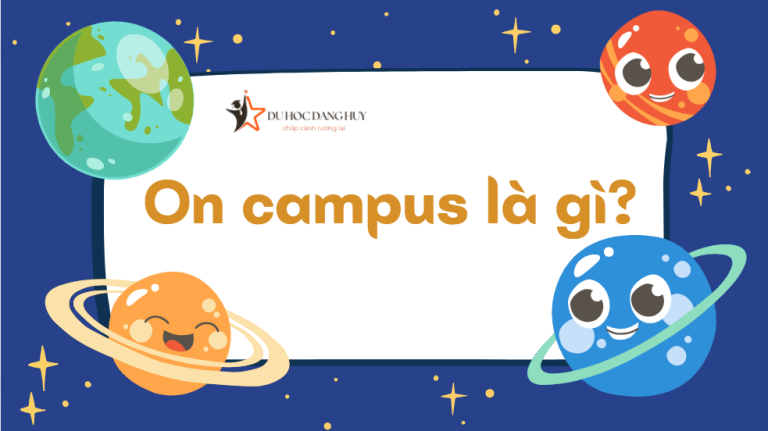 On campus là gì? Những điều cần biết về on campus