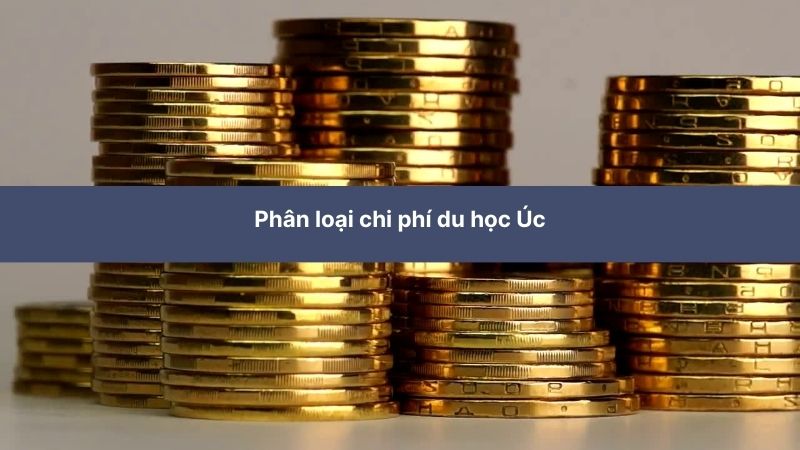 Phân loại chi phí du học Úc