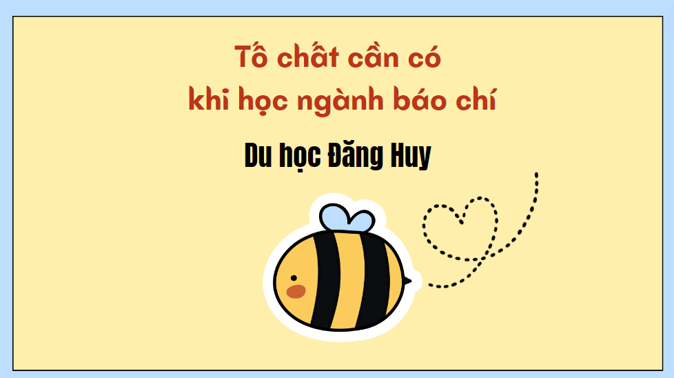 Tố chất cần có khi học ngành báo chí