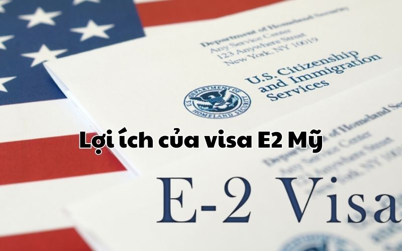 Lợi ích của visa E2 Mỹ