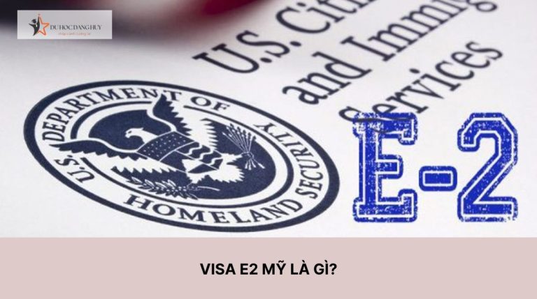 Visa E2 Mỹ là gì? Điều kiện, cách làm và nộp hồ sơ chi tiết