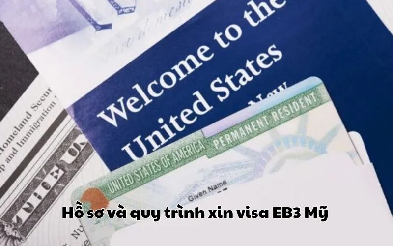 Hồ sơ và quy trình xin visa EB3 Mỹ