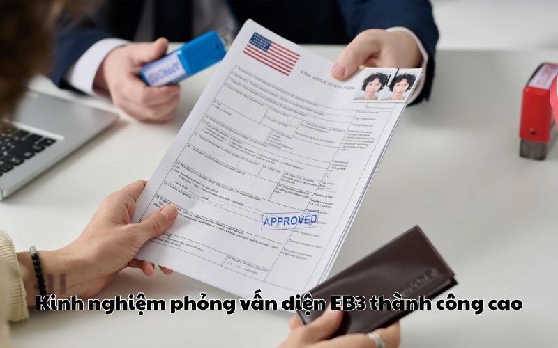 Kinh nghiệm phỏng vấn diện EB3 thành công cao