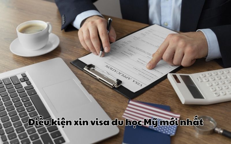 Điều kiện xin visa du học Mỹ mới nhất