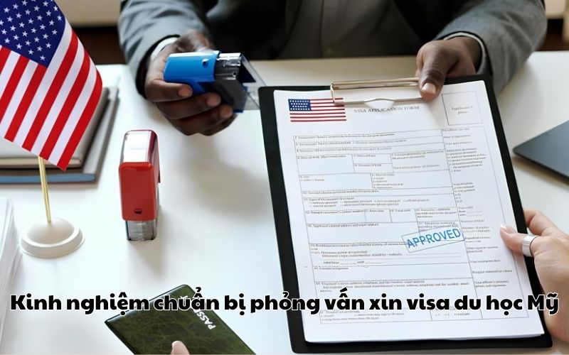 Kinh nghiệm chuẩn bị phỏng vấn xin visa du học Mỹ