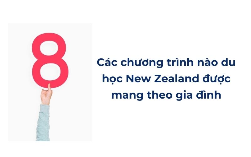 Các chương trình nào du học New Zealand được mang theo gia đình?